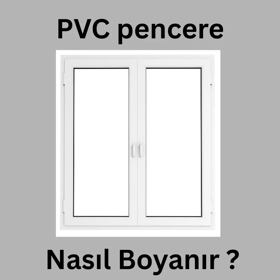 PVC Yüzeyleri Evde Boyamak: Hazırlık ve Teknikler